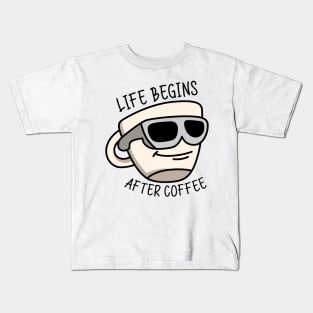 Life begins after coffee Kids T-Shirt